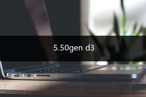 5.50gen d3